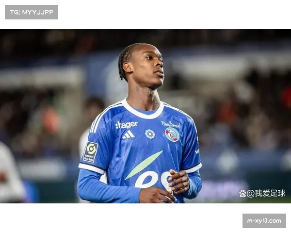 斯特拉斯堡新星入选国家队 展现年轻力量闪耀绿茵